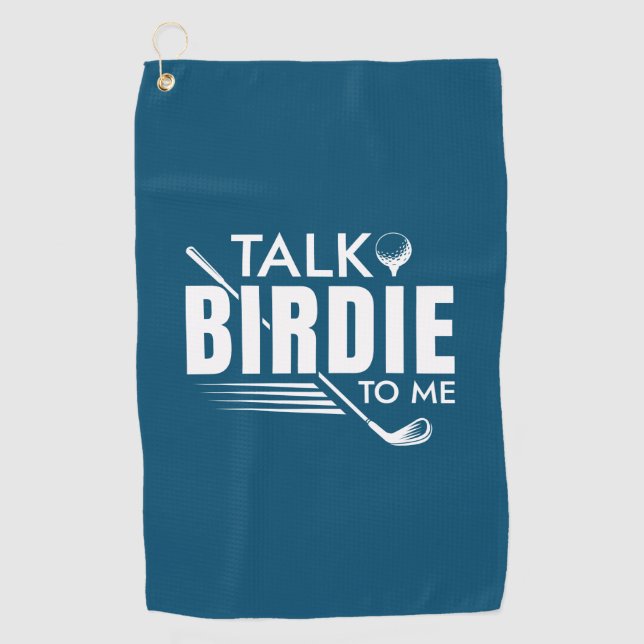 Talk Birdie To Me Golf Towel (Front)