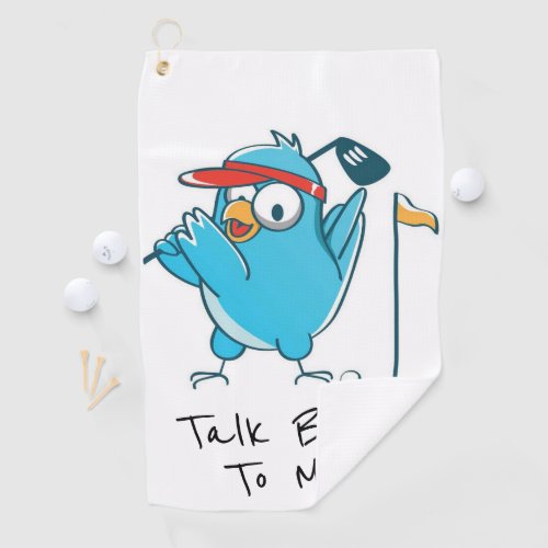 Talk Birdie To Me  Golf Towel