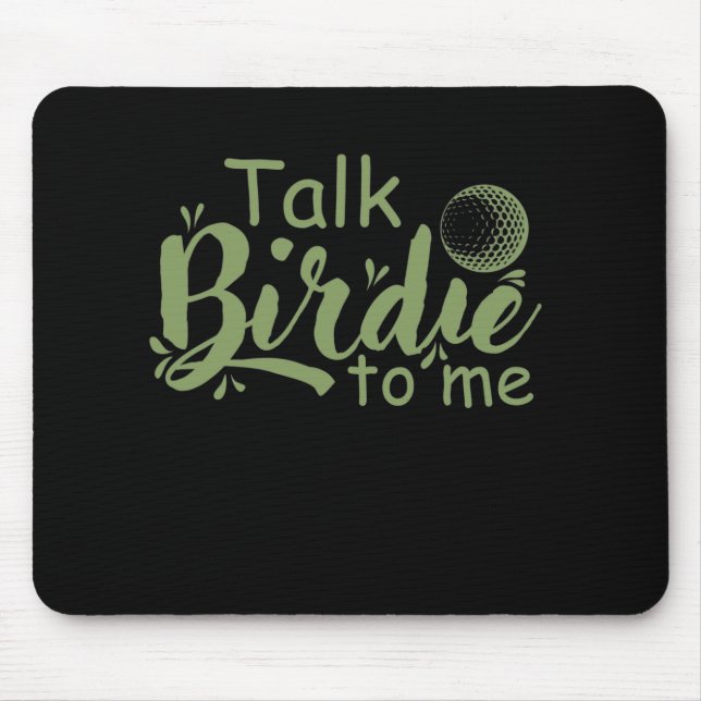 Talk Birdie to me Golf Trendsport Abschlag Bahn Mouse Pad (Front)