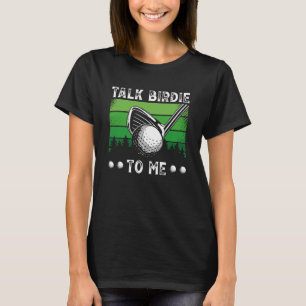 Talk Birdie To Me Golfing Backprint Golf Player T-Shirt
