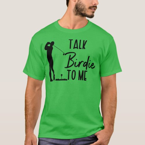 Talk Birdie To Me T_Shirt