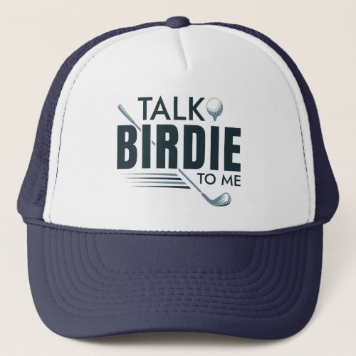 Talk Birdie To Me Trucker Hat