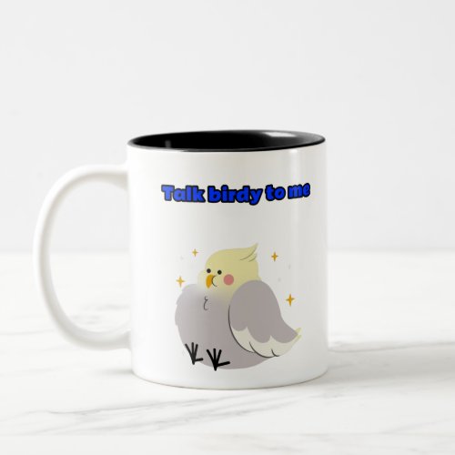 Talk birdy to me Two_Tone coffee mug