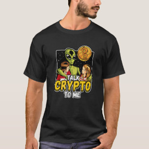 Talk Crypto To Me Cryptocurrency Mining Btc 1 T-Shirt