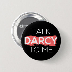 Talk Darcy To Me I Button