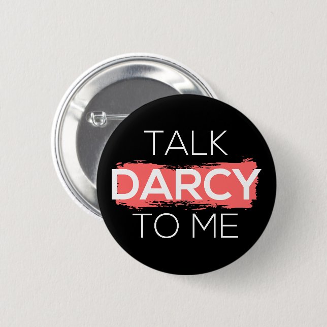 Talk Darcy To Me I Button (Front & Back)