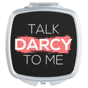 Talk Darcy To Me I Compact Mirror