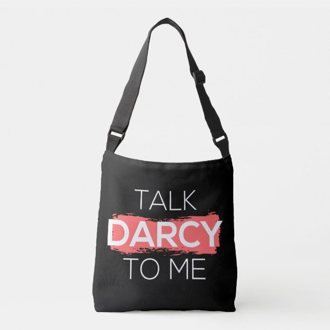 Talk Darcy To Me I Crossbody Bag (Front)