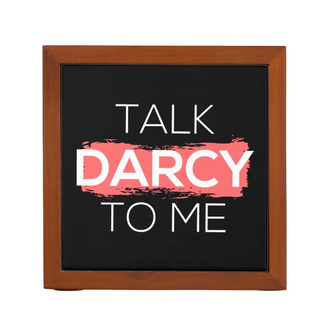 Talk Darcy To Me I Desk Organizer (Front)