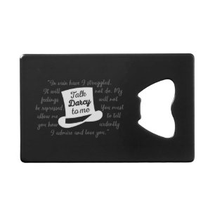 Talk Darcy To Me II Credit Card Bottle Opener