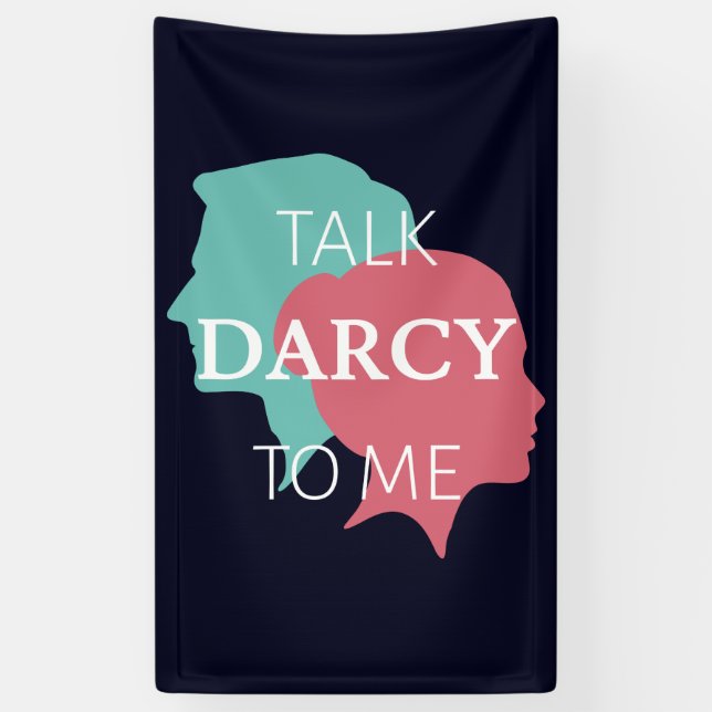 Talk Darcy To Me IV Banner (Vertical)