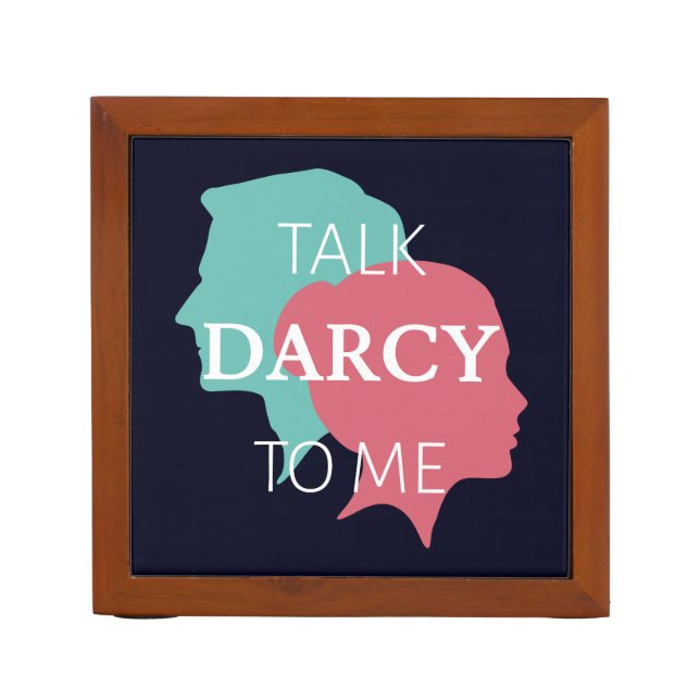 Talk Darcy To Me IV Desk Organizer (Front)