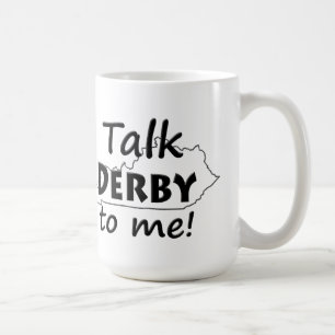 Talk Derby to me Derby Horse Race Fans Coffee Mug