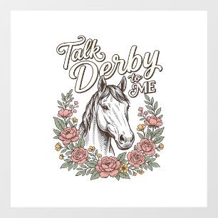 Talk Derby To Me Floral Horse Vintage Shirt_1 Window Cling