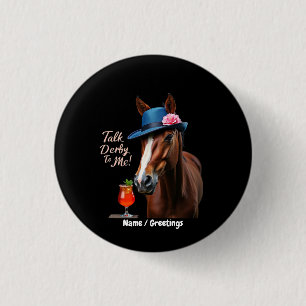 Talk Derby To Me Funny Racing Horse Quote Button