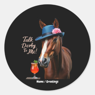 Talk Derby To Me Funny Racing Horse Quote Classic Round Sticker