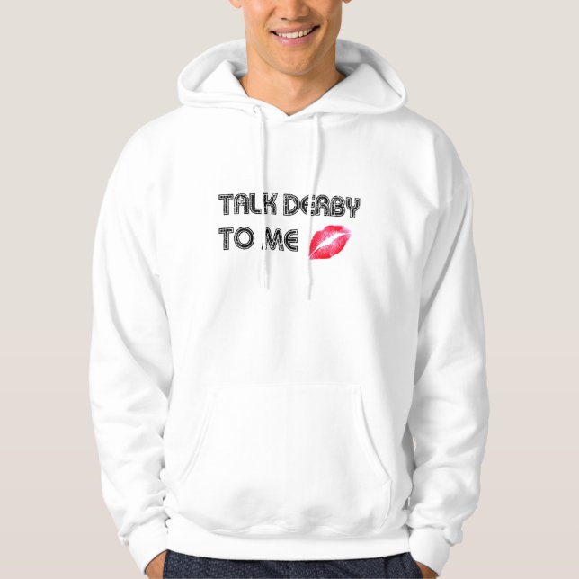 Talk Derby To Me Hoodie (Front)