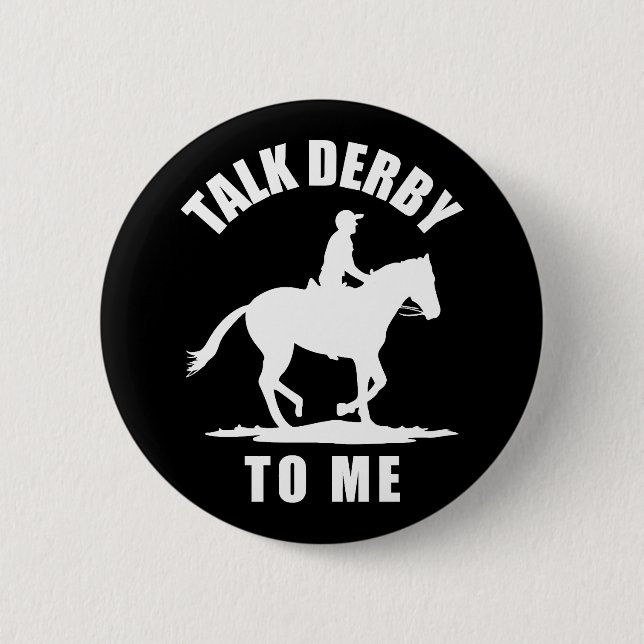 Talk Derby To Me - Horse Racing Button (Front)
