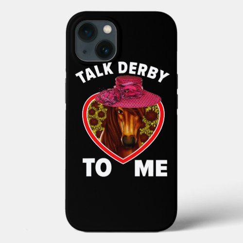 Talk Derby To Me Horse Racing Derby Day Dress Outf iPhone 13 Case