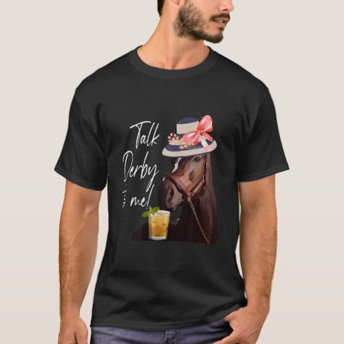 Talk Derby To Me Horse T_Shirt