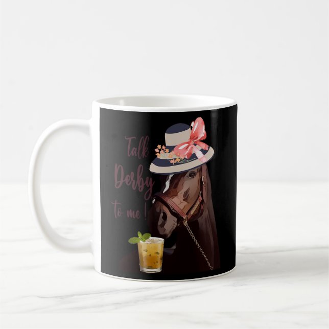 Talk Derby To Me-Mint Juleps-Derby Horse Racing Coffee Mug (Left)