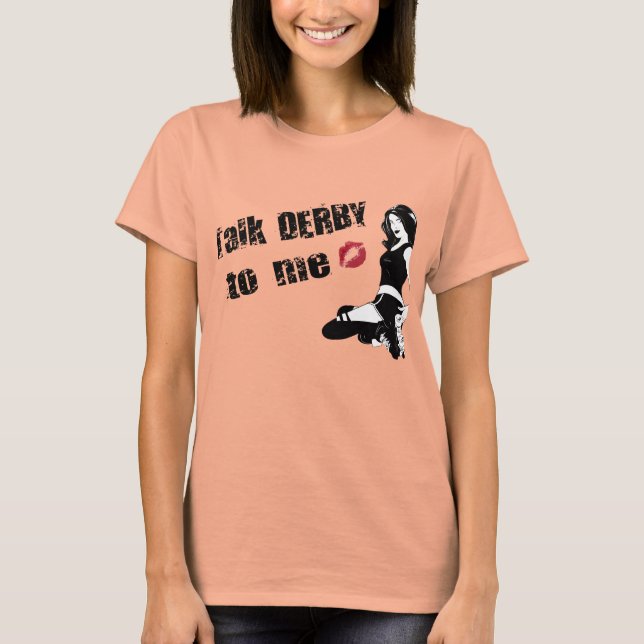 talk derby to me T-Shirt (Front)
