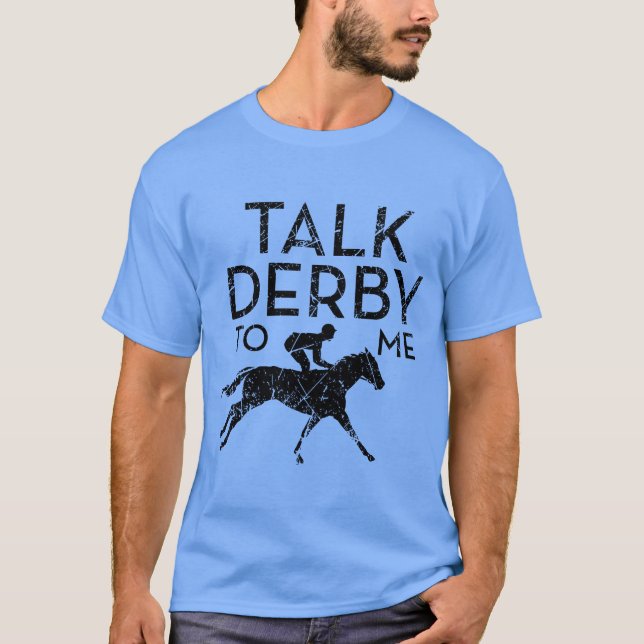 Talk Derbyo Me I Horse Racing Derby retro T-Shirt (Front)