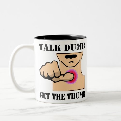 Talk Dumb Get The Thumb  USAPatriotGraphics   Two_Tone Coffee Mug