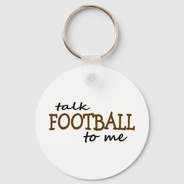 Talk Football To Me Keychain (Front)