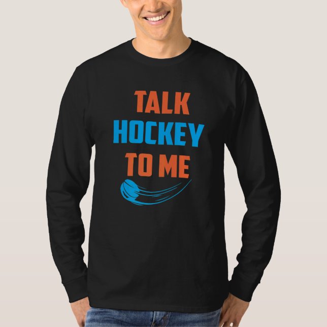 Talk Hockey To Me  Retro Designs  Present T-Shirt (Front)