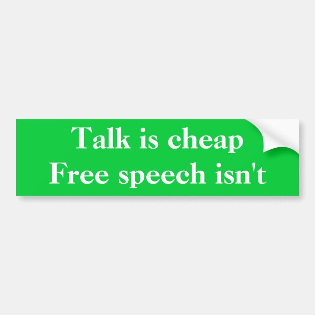 Talk is cheap, free speech isn't bumper sticker (Front)