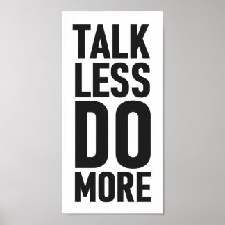 Talk Less Do More | Black White Motivational Quote Poster