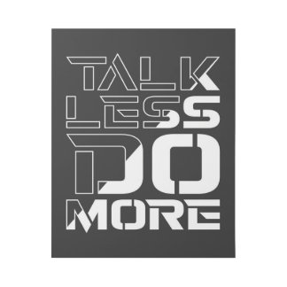 Talk Less Do More Inspiring Motivational Quote Gallery Wrap