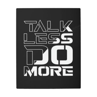 Talk Less Do More Inspiring Motivational Quote Metal Print