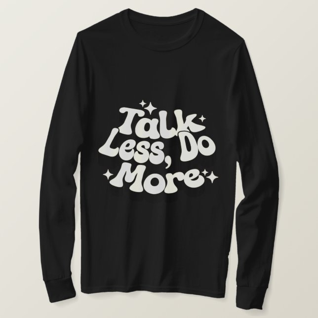 Talk Less Do More Men’s T-Shirt (Design Front)