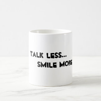 "Talk Less. Smile More." mug