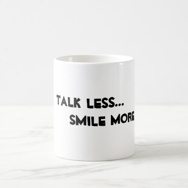 "Talk Less. Smile More." mug (Center)