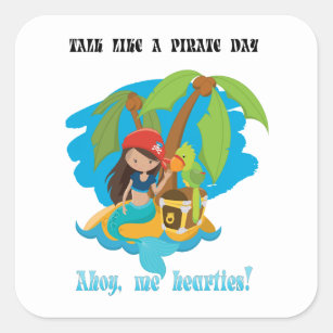 Talk Like A Pirate Day Mermaid Ahoy Me Hearties Square Sticker