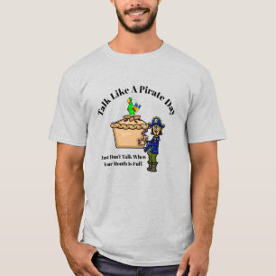 Talk Like A Pirate Day Pirate Eating Pie T-Shirt