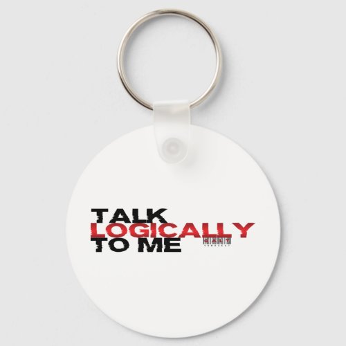 Talk Logically To Me Keychain