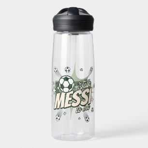 Talk Messi to Me Soccer Fans  Water Bottle