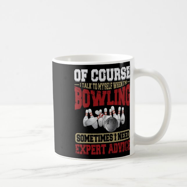 Talk Myself When Bowling Need Expert Advice Ten Pi Coffee Mug (Right)