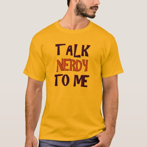 TALK NERDY 2 T_Shirt