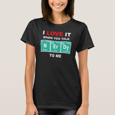 Talk Nerdy Periodic Chemical Elements Sci Fi Fanat T-Shirt