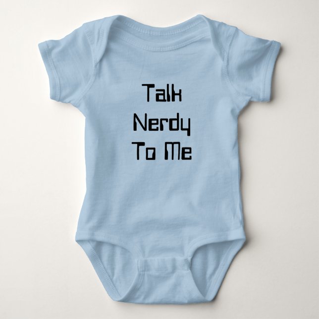 Talk Nerdy To Me Baby Bodysuit (Front)