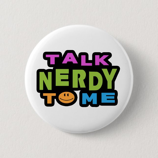 Talk Nerdy To Me Button (Front)