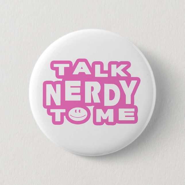 Talk Nerdy To Me Button (Front)