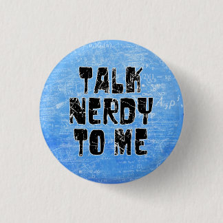 Talk nerdy to me button