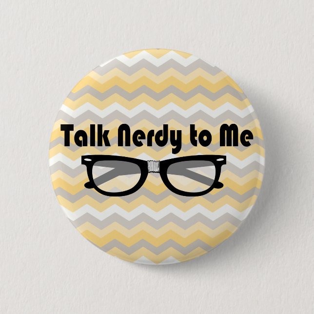 Talk Nerdy To Me Button (Front)