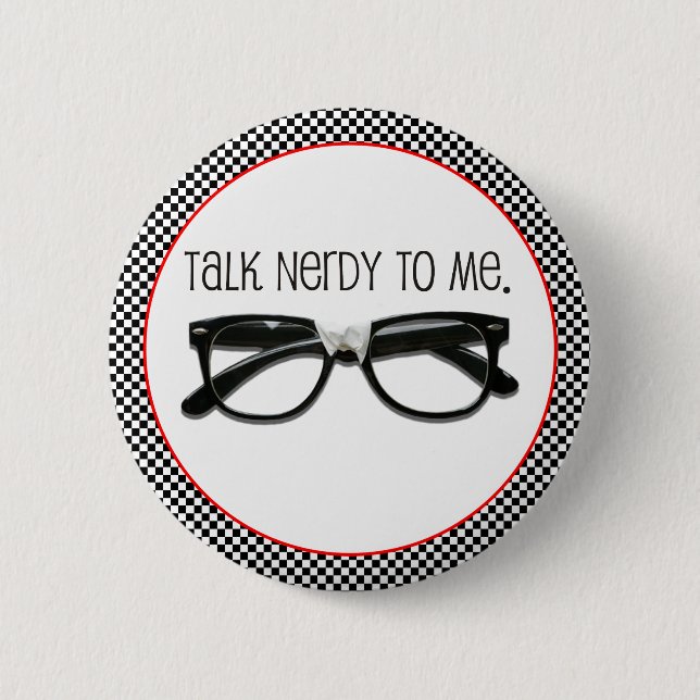 Talk Nerdy To Me Button (Front)